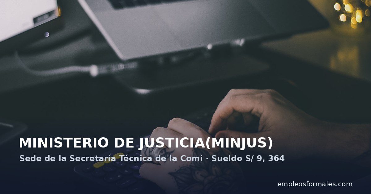 Especialista en análisis y evaluación de herramientas. MINISTERIO DE JUSTICIA(MINJUS)
