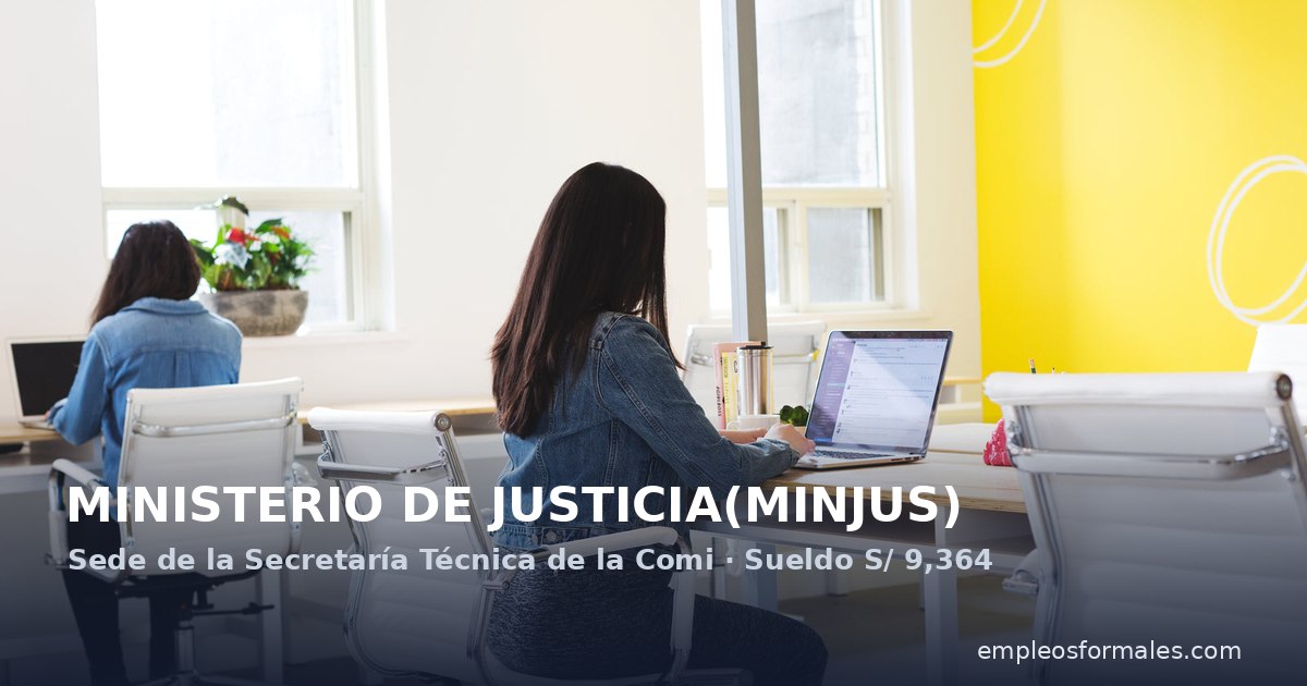 Especialista en elaboración e implementación de mecanismos. MINISTERIO DE JUSTICIA(MINJUS)