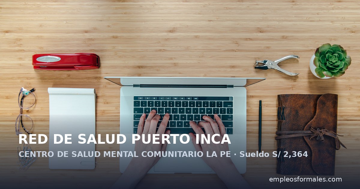 Técnico estadístico en la Red de Salud Puerto Inca. RED DE SALUD PUERTO INCA